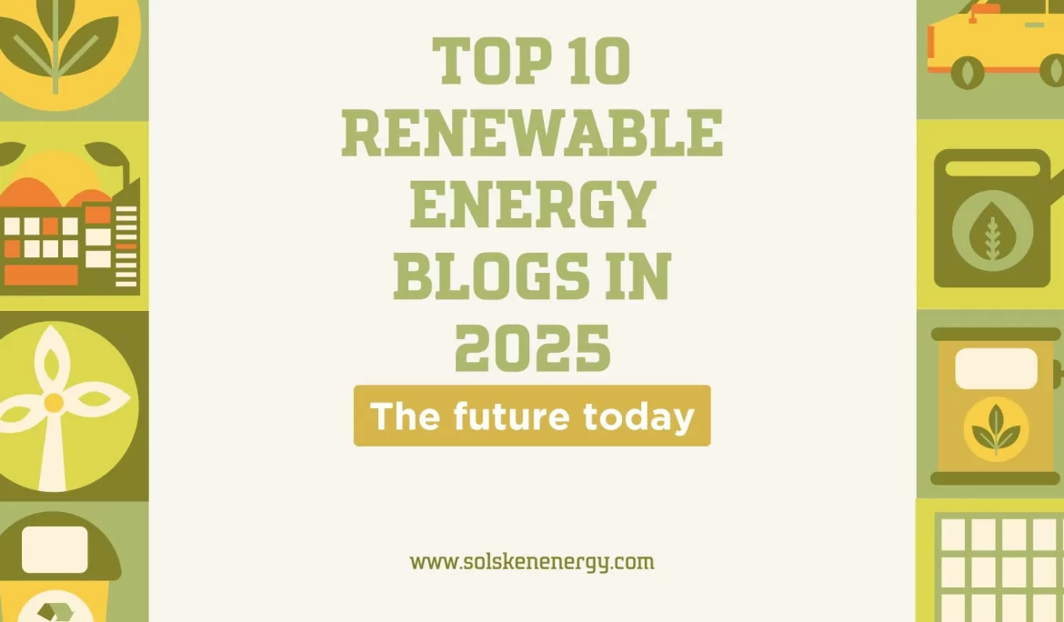 Top 10 Renewable Energy Blogs in 2025